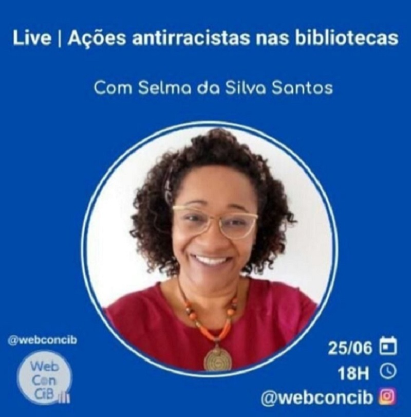 "Ações antirracistas nas bibliotecas" com Selma da Silva Santos
